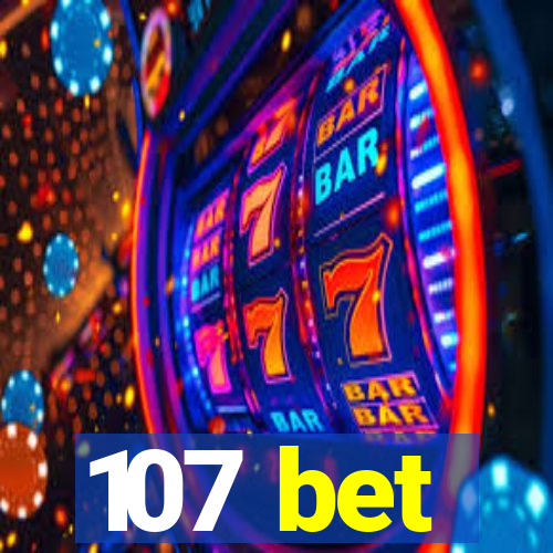 107 bet